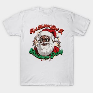 Ain't Nothing But A Christmas Party T-Shirt